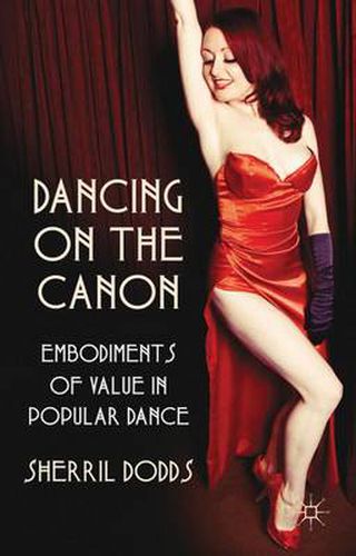 Cover image for Dancing on the Canon: Embodiments of Value in Popular Dance