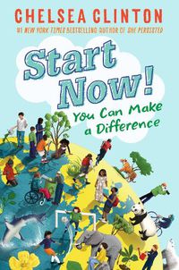 Cover image for Start Now!: You Can Make a Difference
