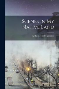 Cover image for Scenes in My Native Land