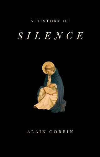 Cover image for A History of Silence - From the Renaissance to the  Present Day