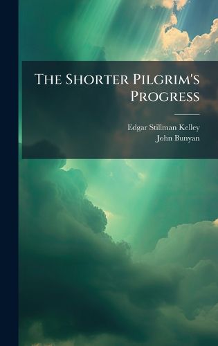 Cover image for The Shorter Pilgrim's Progress