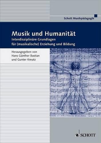 Cover image for Musik und Humanitat: Interdisziplinare Grundlage Fur (Musikalische) Erziehung Und Bildung