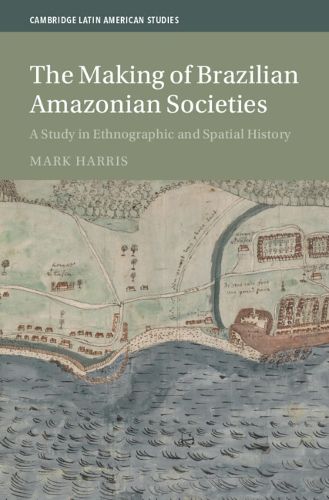 Cover image for The Making of Brazilian Amazonian Societies
