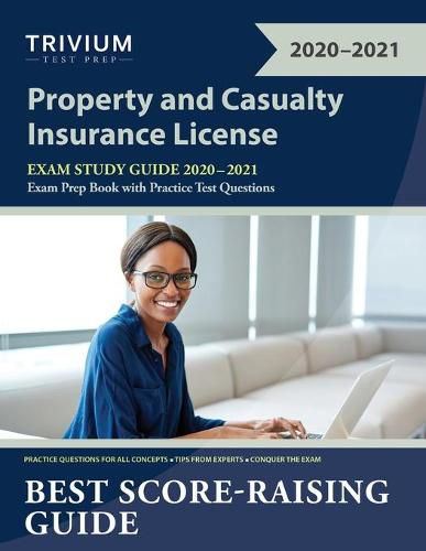 Cover image for Property and Casualty Insurance License Exam Study Guide 2020-2021: P&C Exam Prep Book with Practice Test Questions