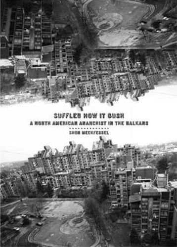 Cover image for Suffled How It Gush: A North American Anarchist in the Balkans