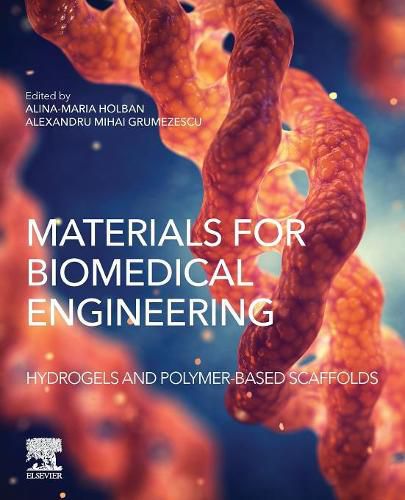 Cover image for Materials for Biomedical Engineering: Hydrogels and Polymer-based Scaffolds