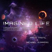 Cover image for Imagined Life: A Speculative Scientific Journey Among the Exoplanets in Search of Intelligent Aliens, Ice Creatures, and Supergravity Animals