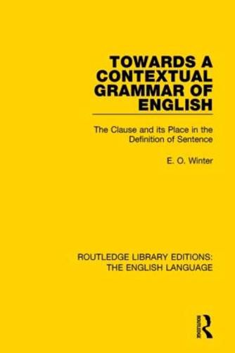 Cover image for Towards a Contextual Grammar of English: The Clause and its Place in the Definition of Sentence