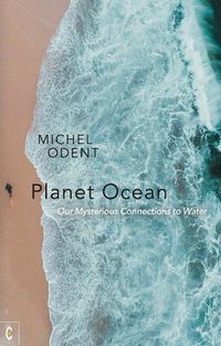 Cover image for Planet Ocean: Our Mysterious Connections to Water