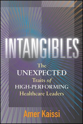 Cover image for Intangibles: The Unexpected Traits of High-Performing Healthcare Leaders