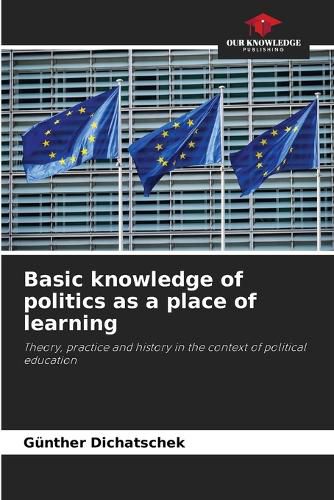 Cover image for Basic knowledge of politics as a place of learning