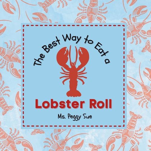 Cover image for The Best Way to Eat a Lobster Roll