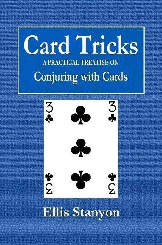 Cover image for Card Tricks - A Practical Treatise on Conjuring with Cards