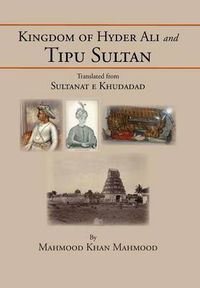 Cover image for Kingdom of Hyder Ali and Tipu Sultan: Sultanat E Khudadad