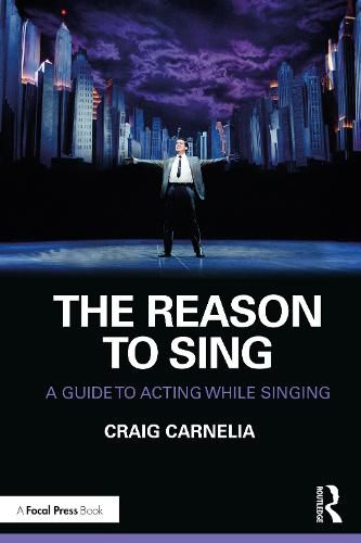 Cover image for The Reason to Sing: A Guide to Acting While Singing