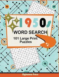 Cover image for 1950s Word Search Puzzle Book: 101 Large Print Puzzles Featuring Retro Themes from the Fifties Decade
