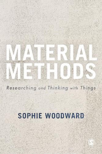 Cover image for Material Methods: Researching and Thinking with Things