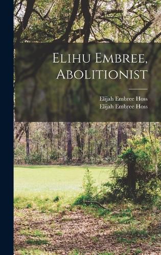 Elihu Embree, Abolitionist