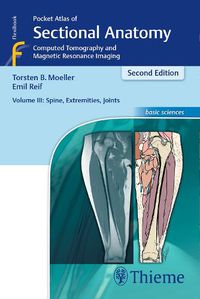 Cover image for Pocket Atlas of Sectional Anatomy, Volume III: Spine, Extremities, Joints: Computed Tomography and Magnetic Resonance Imaging