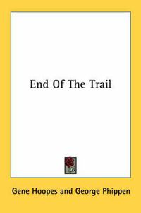 Cover image for End of the Trail