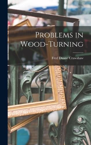 Cover image for Problems in Wood-Turning