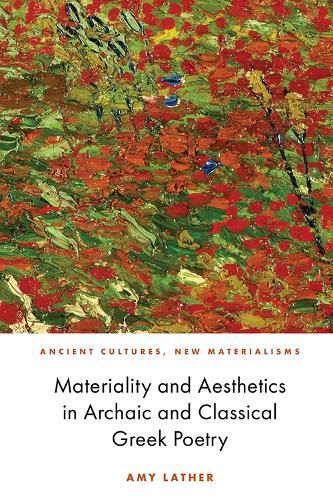 Cover image for Materiality and Aesthetics in Archaic and Classical Greek Poetry