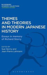 Cover image for Themes and Theories in Modern Japanese History: Essays in Memory of Richard Storry