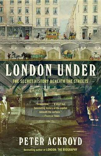 Cover image for London Under: The Secret History Beneath the Streets