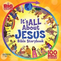 Cover image for It's All About Jesus Bible Storybook (padded): 100 Bible Stories