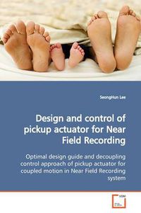 Cover image for Design and Control of Pickup Actuator for Near Field Recording