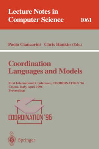 Cover image for Coordination Languages and Models: First International Conference, COORDINATION '96, Cesena, Italy, April 15-17, 1996. Proceedings.