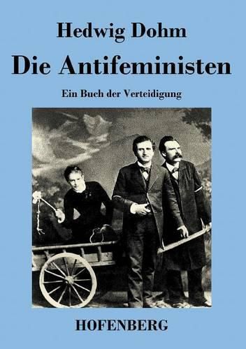 Cover image for Die Antifeministen: Ein Buch der Verteidigung