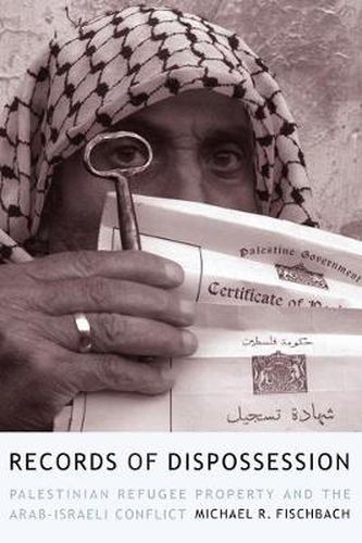 Cover image for Records of Dispossession: Palestinian Refugee Property and the Arab-Israeli Conflict