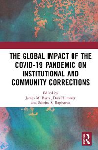 Cover image for The Global Impact of the COVID-19 Pandemic on Institutional and Community Corrections