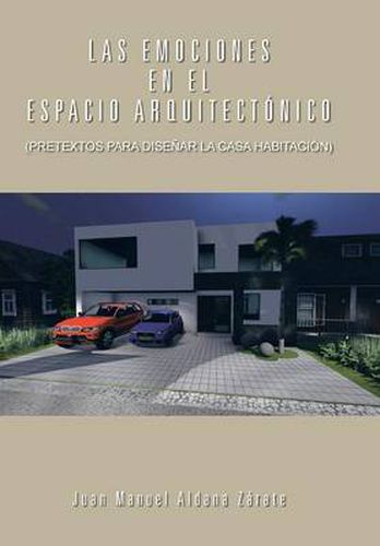 Cover image for Las Emociones En El Espacio Arquitectonico: (Pretextos Para Disenar La Casa Habitacion)