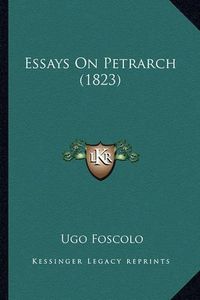 Cover image for Essays on Petrarch (1823)