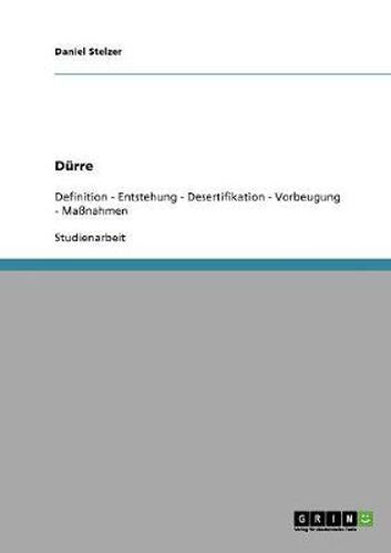 Cover image for Naturrisiken und Naturkatastrophen: Durre: Definition - Entstehung - Desertifikation - Vorbeugung - Massnahmen