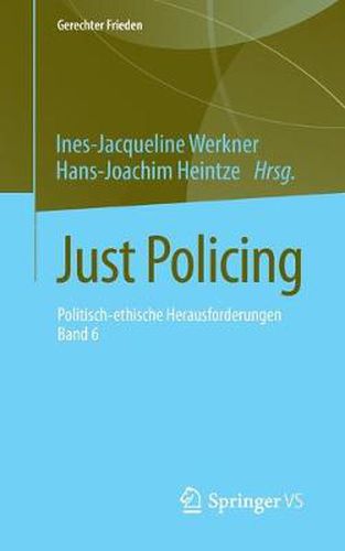 Cover image for Just Policing: Politisch-Ethische Herausforderungen - Band 6