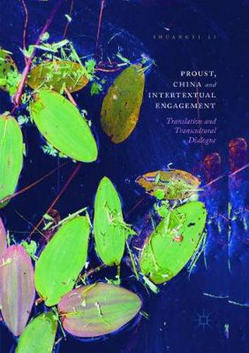 Cover image for Proust, China and Intertextual Engagement: Translation and Transcultural Dialogue