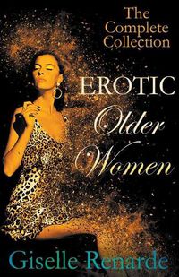 Cover image for Erotic Older Women: The Complete Collection