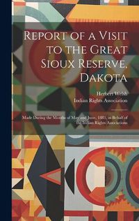 Cover image for Report of a Visit to the Great Sioux Reserve, Dakota