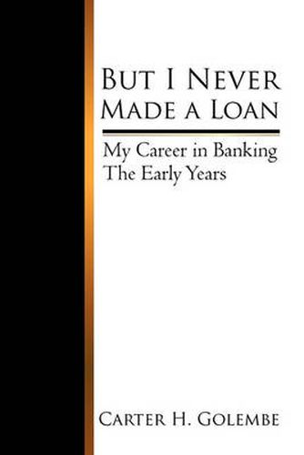 Cover image for But I Never Made a Loan