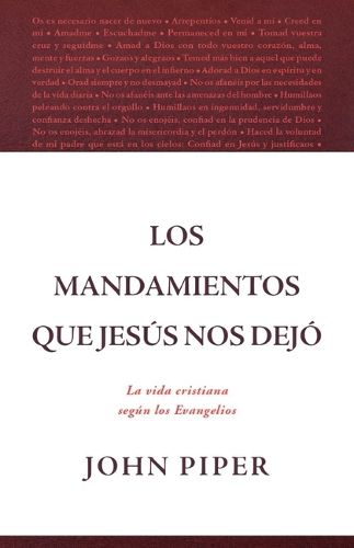 Cover image for Los Mandamientos Que Jesus Nos Dejo La Vida Cristiana Segun Los Evangelios (All That Jesus Commanded)