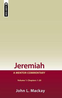 Cover image for Jeremiah Volume 1 (Chapters 1-20): A Mentor Commentary