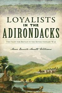 Cover image for Loyalists in the Adirondacks