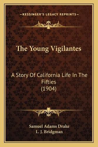 The Young Vigilantes: A Story of California Life in the Fifties (1904)