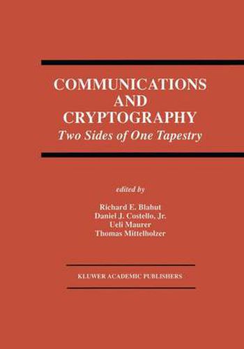 Communications and Cryptography: Two Sides of One Tapestry