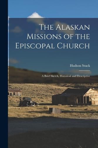 Cover image for The Alaskan Missions of the Episcopal Church