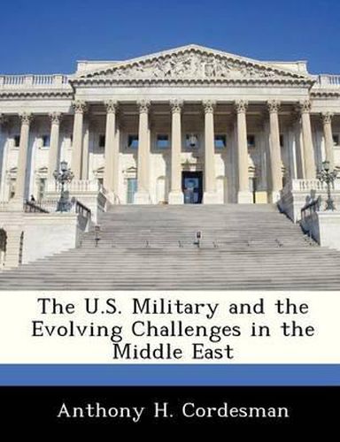 Cover image for The U.S. Military and the Evolving Challenges in the Middle East