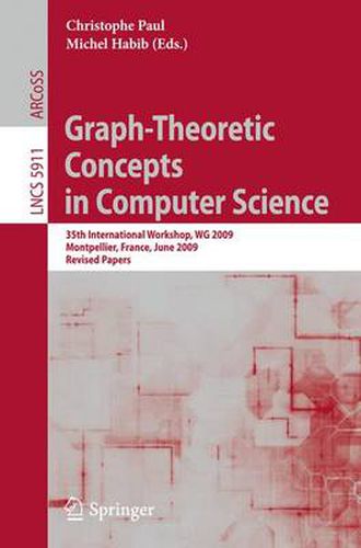 Cover image for Graph-Theoretic Concepts in Computer Science: 35th International Workshop, WG 2009, Montpellier, France, June 24-26, 2009, Revised Papers